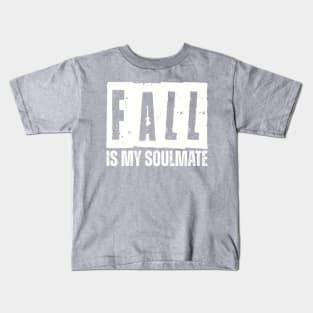 FALL IS MY SOULMATE Kids T-Shirt